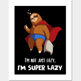 I'm Not Just Lazy I'm Super Lazy Cute Lazy Funny Sloth Posters and Art